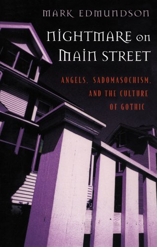 Nightmare On Main Street Angels, Sadomasochism, And The Culture Of Gothic [Paperback]