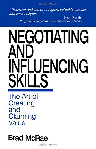 Negotiating and Influencing Skills The Art of Creating and Claiming Value [Paperback]