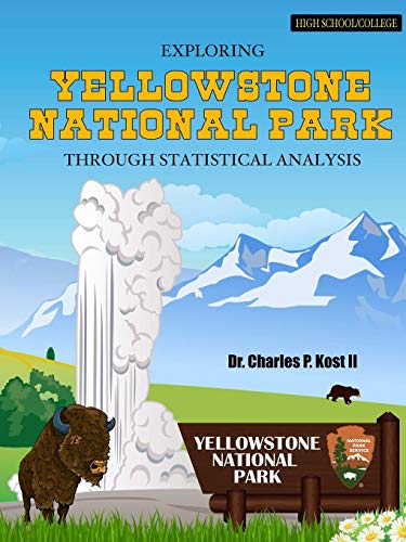 Exploring Yellostone National Park Through Statistical Analysis [Paperback]