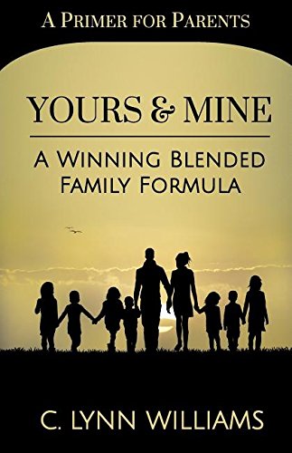 Yours And Mine A Winning Blended Family Formula [Paperback]