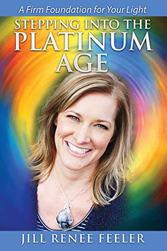 Stepping Into The Platinum Age A Firm Foundation For Your Light [Paperback]