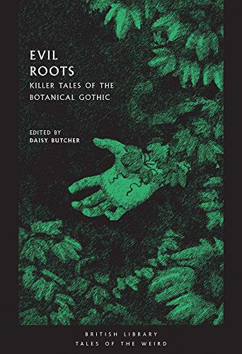 Evil Roots: Killer Tales of the Botanical Gothic [Paperback]