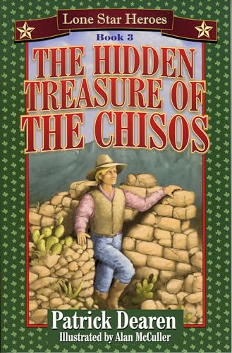 The Hidden Treasure of the Chisos: Lone Star Heroes--Book 3 [Paperback]