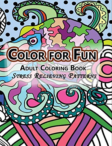 Color For Fun Adult Coloring Book Stress Relieving Patterns [Paperback]