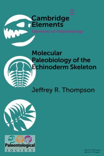 Molecular Paleobiology of the Echinoderm Skeleton [Paperback]