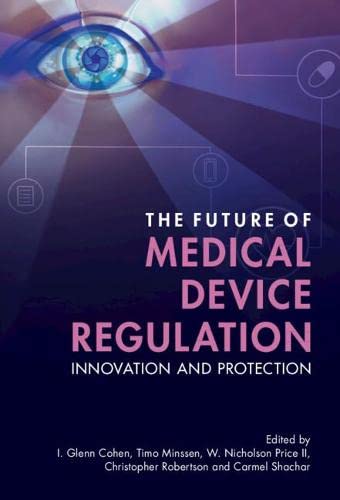 The Future of Medical Device Regulation Innovation and Protection [Hardcover]