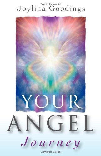 Your Angel Journey: A Guide to Releasing Your Inner Angel [Paperback]