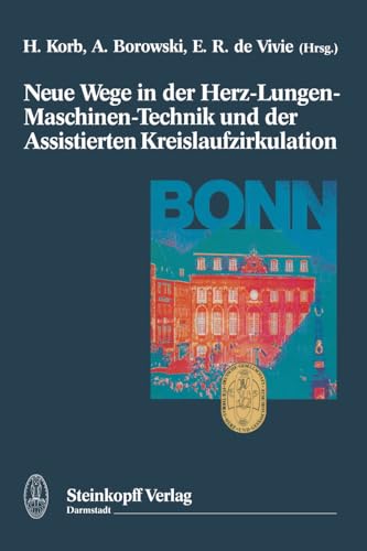 Neue Wege in der Herz-Lungen-Maschinen-Technik und der Assistierten Kreislaufzir [Paperback]