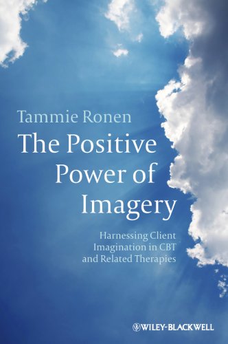 The Positive Power of Imagery: Harnessing Client Imagination in CBT and Related  [Paperback]