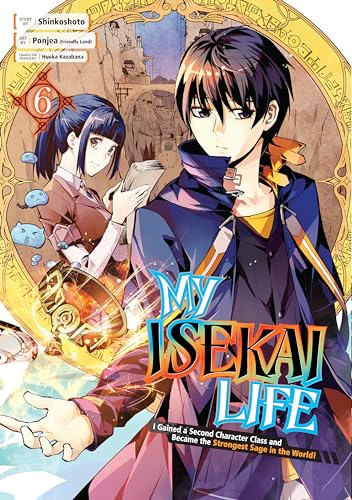 My Isekai Life 06: I Gained a Second Character Class and Became the Strongest Sa [Paperback]