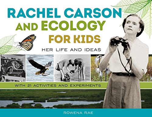 Rachel Carson and Ecology for Kids: Her Life and Ideas, with 21 Activities and E [Paperback]