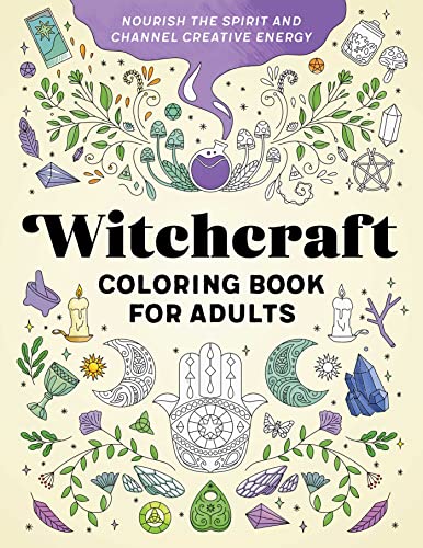 Witchcraft Coloring Book for Adults: Nourish the Spirit and Channel Creative Ene [Paperback]