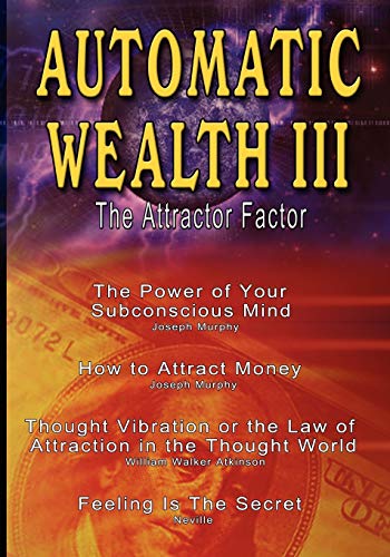 Automatic Wealth Iii The Attractor Factor - Including The Poer Of Your Subcon [Paperback]