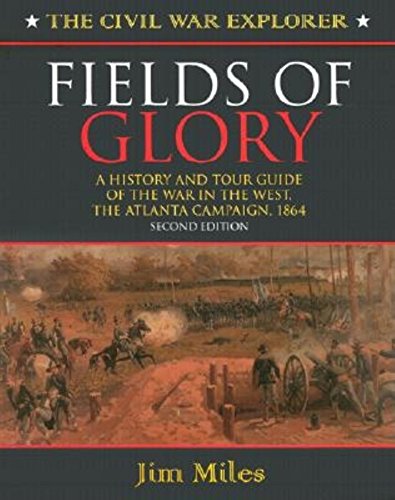 Fields of Glory A History and Tour Guide of the War in the West, the Atlanta Ca [Hardcover]