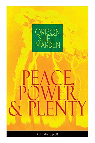 Peace, Power & Plenty (Unabridged)  Before a Man Can Lift Himself, He Must Lift [Paperback]