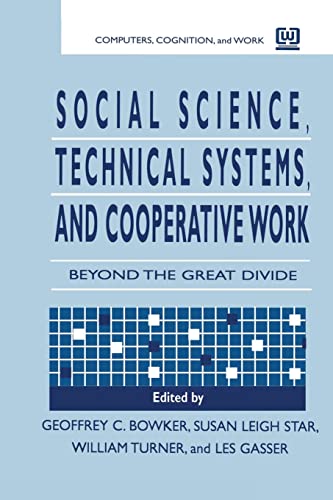 Social Science, Technical Systems, and Cooperative Work Beyond the Great Divide [Paperback]