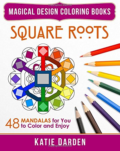 Square Roots 48 Mandalas For You To Color And Enjoy (magical Design Coloring Bo [Paperback]