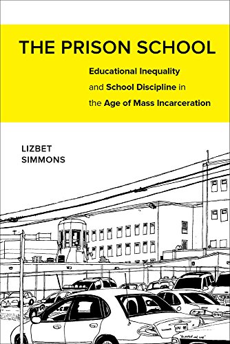 The Prison School Educational Inequality and School Discipline in the Age of Ma [Paperback]