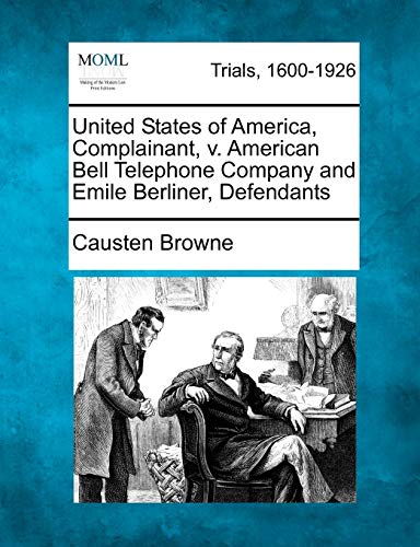 United States Of America, Complainant, V. American Bell Telephone Company And Em [Paperback]