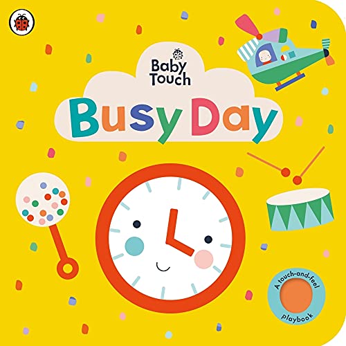 Baby Touch: Busy Day: A touch-and-feel playbook [Board book]