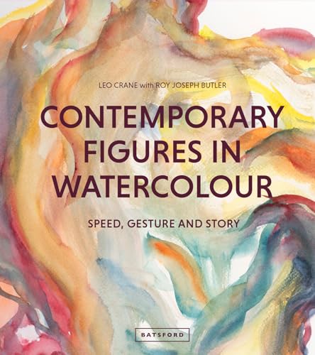 Contemporary Figures in Watercolour: Speed, Gesture And Story [Hardcover]