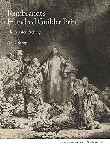 Rembrandt's Hundred Guilder Print: His Master Etching [Hardcover]