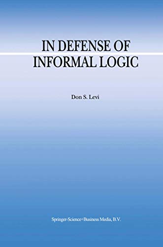 In Defense of Informal Logic [Hardcover]