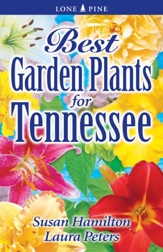 Best Garden Plants For Tennessee [Paperback]