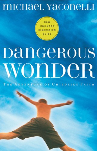 Dangerous Wonder: The Adventure of Childlike