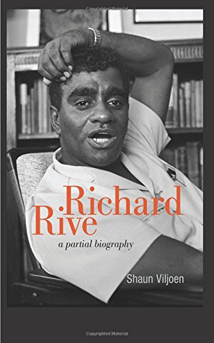 Richard Rive: A partial biography [Paperback]