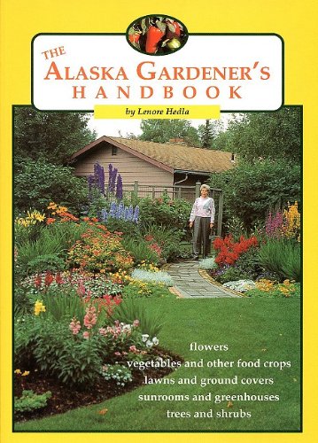 The Alaska Gardener's Handbook [Unknown]