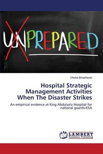 Hospital Strategic Management Activities When The Disaster Strikes [Paperback]