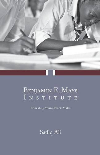 Benjamin E. Mays Institute Educating Young Black Males [Paperback]