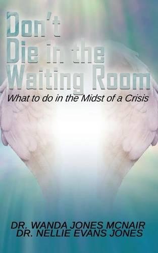 Don't Die In The Waiting Room [Paperback]