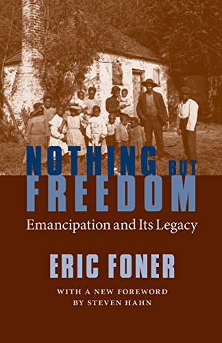 Nothing But Freedom Emancipation And Its Legacy [Paperback]