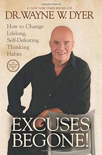 Excuses Begone!: How To Change Lifelong, Self-Defeating Thinking Habits [Paperback]