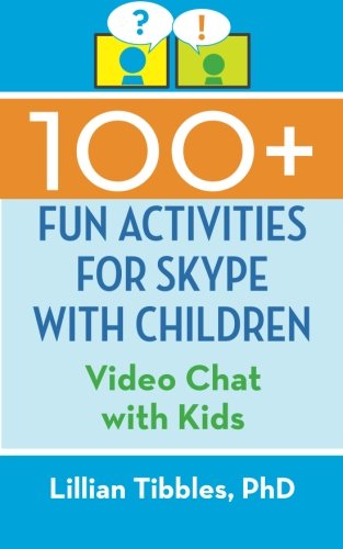 100+ Fun Activities For Skype With Children Video Chat With Kids [Paperback]