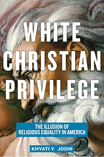 White Christian Privilege The Illusion of Religious Equality in America [Paperback]