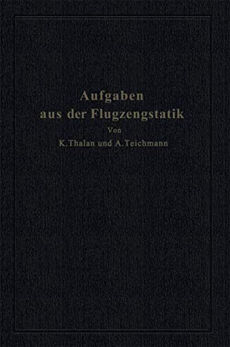 Aufgaben aus der Flugzeugstatik: Im Auftrage der Deutschen Versuchsanstalt fr L [Paperback]