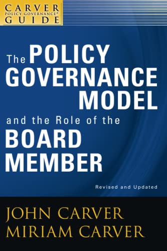 A Carver Policy Governance Guide, The Policy Governance Model and the Role of th [Paperback]