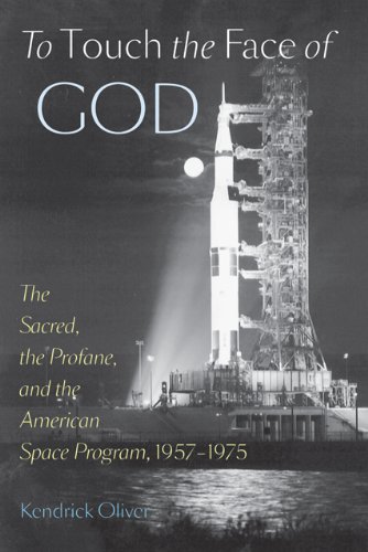 To Touch The Face Of God: The Sacred, The Profane, And The American Space Progra [Hardcover]