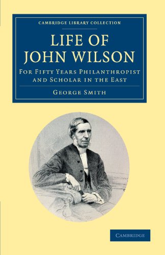 Life of John Wilson, D.D. F.R.S. For Fifty Years Philanthropist and Scholar in  [Paperback]