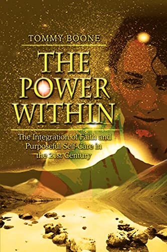 Poer Within  The Integration of Faith and Purposeful Self-Care in the 21st Cen [Paperback]