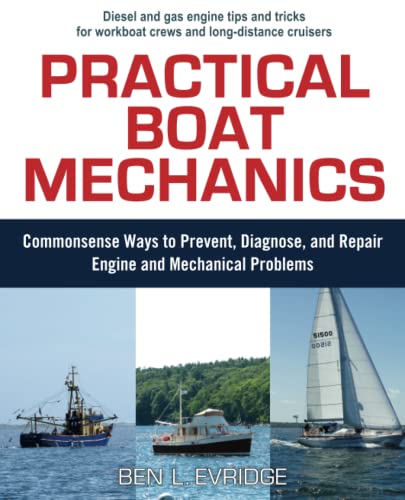 Practical Boat Mechanics Commonsense Ways to Prevent, Diagnose, and Repair Engi [Paperback]