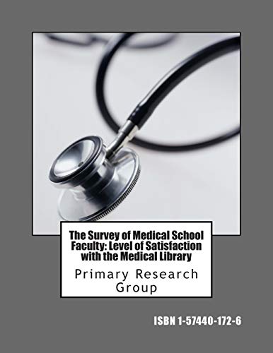 Survey of Medical School Faculty  Level of Satisfaction ith the Medical Librar [Paperback]