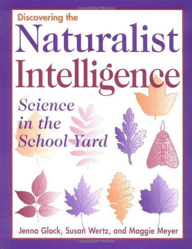 Discovering the Naturalist Intelligence: Science in the Schoolyard [Paperback]