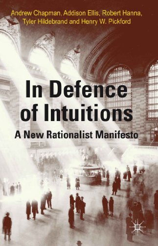 In Defense of Intuitions: A New Rationalist Manifesto [Hardcover]