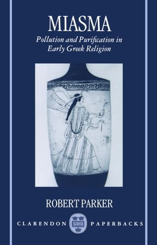 Miasma Pollution and Purification in Early Greek Religion [Paperback]