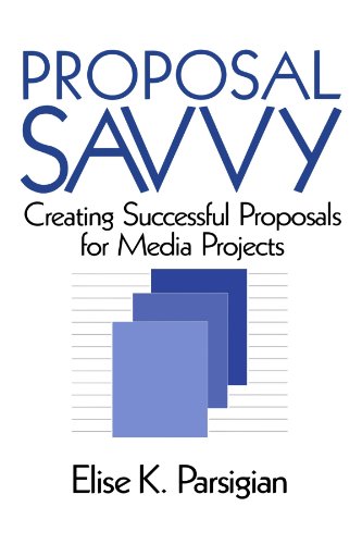 Proposal Savvy Creating Successful Proposals for Media Projects [Paperback]