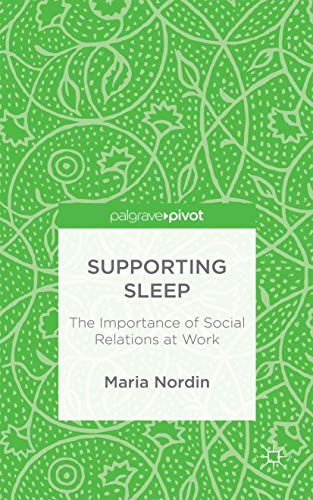 Supporting Sleep The Importance of Social Relations at Work [Hardcover]